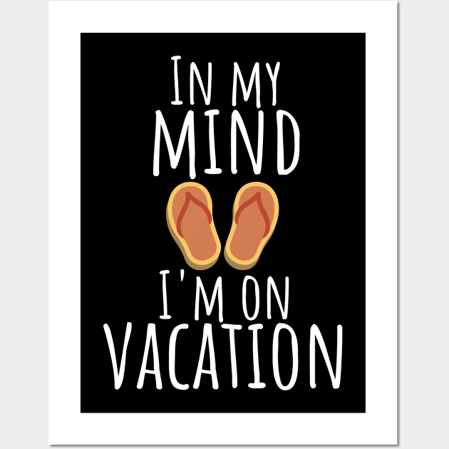 In my mind i'm on vacation Wall Art by maxcode